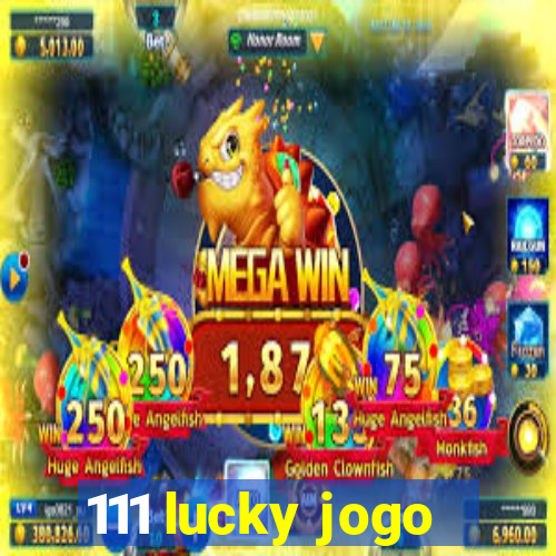 111 lucky jogo